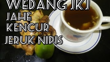 JAMU JAHE,  KENCUR,  JERUK NIPIS.  MINUMAN TRADISIONAL | WEDANG JKJ