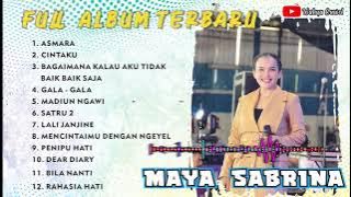 LAGU TERBARU MAYA SABRINA TERBARU 2022 FULL ALBUM || 1 JAM BERSAMA MAYA SABRINA