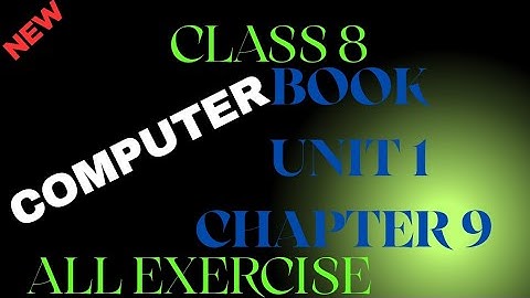 Class 8 computer book unit 1 chapter 9 // Exercise// All Exercise// English Medium// chapter 9 