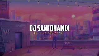 DJ SANFONAMIX viral Tiktok slowed + Reverb🎶🎧