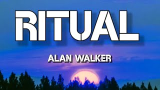 Alan Walker - Ritual (Lyrics)