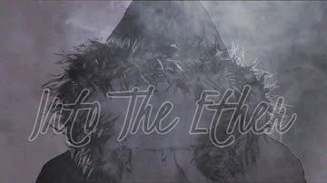 Into the Ether (Official Music Visualiser/Video)