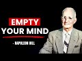 Napoleon Hill | Empty Your Mind