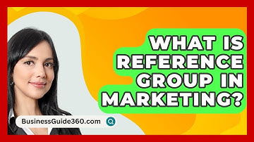 What Is Reference Group In Marketing? - BusinessGuide360.com