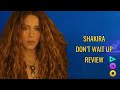 SHAKIRA: DON'T WAIT UP Review