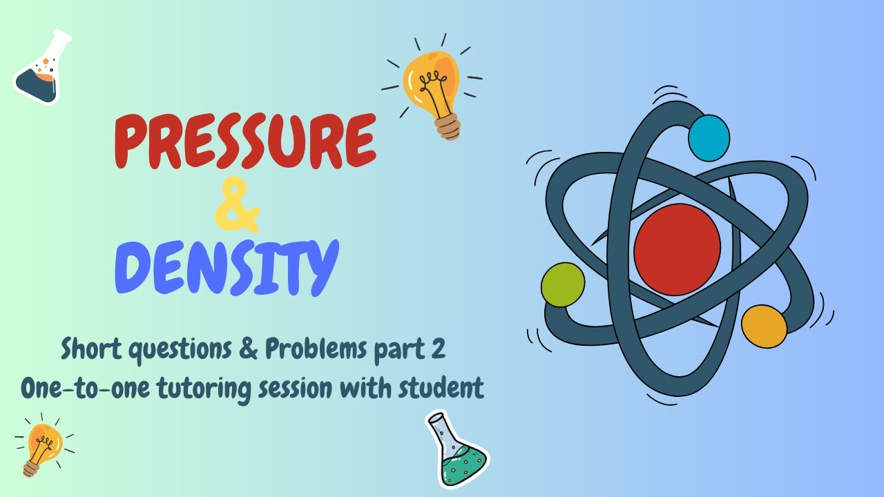 Pressure & Density | Short Questions & Numericals | One-to-One Physics Tutoringe – Part 2