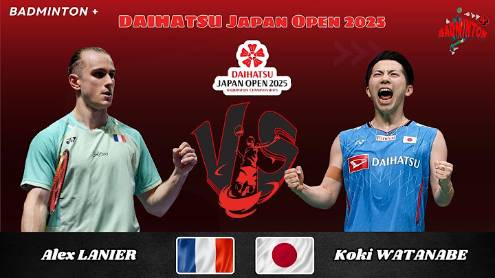 SF Thriller | Koki WATANABE (JPN) vs Alex LANIER (FRA) | Japan Open 2025 Badminton