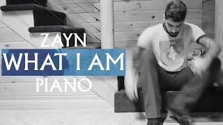 ZAYN - What I Am (Piano Version)