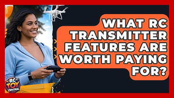 What RC Transmitter Features Are Worth Paying For? - RC Toy Central