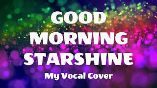 "GOOD MORNING STARSHINE" (Lyrics)💗Vocals by Karen [2024] 💗 OLIVER ☮💗 1969