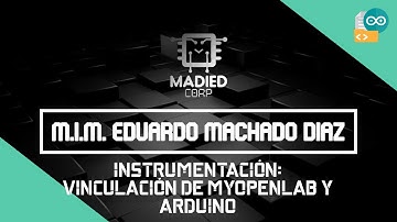 INSTRUMENTACIÓN: VINCULACIÓN DE MYOPENLAB Y ARDUINO