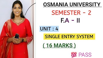SINGLE ENTRY SYSTEM || UNIT : 4 || F.A - 2 || EXPLAINATION || SEM-2 || O.U || @shivanipallela