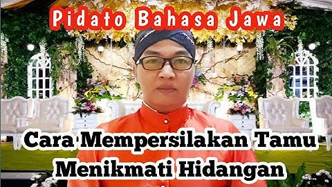 Pidato bahasa Jawa Cara Mempersilahkan Tamu Untuk Menikmati Hidangan Dengan Bahasa Jawa