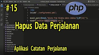 Tutorial PHP #15 Hapus Data Perjalanan | UKK RPL 2022 Aplikasi Data Perjalanan