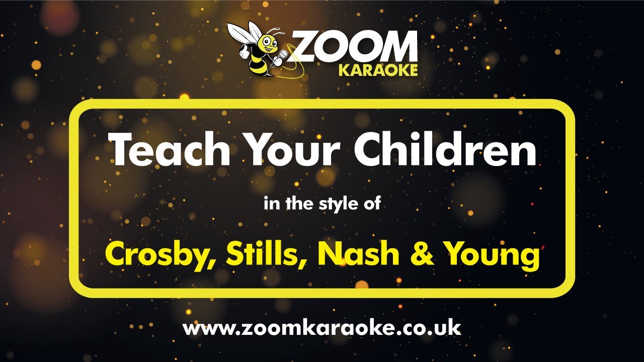 Crosby, Stills, Nash & Young Teach Your Children Karaoke Version