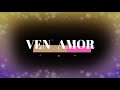 Ven amor