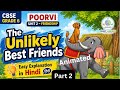 The Unlikely Best Friends Part 2 | Full Explanation in Hindi | CBSE Grade 6 Poorvi | Animated