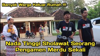 Nada Tinggi Sholawat Seorang Pengamen Bikin Semua Orang Terkejut Saking Merdunya | SHOLAWAT