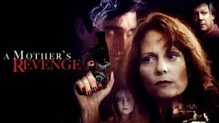 A Mother's Revenge (1993) | Full Movie | Lesley Ann Warren | Bruce Davison | Shirley Knight
