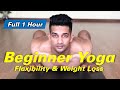 Full 1 Hour Beginner Yoga For Flexibility & Weight Loss | YOGRAJA