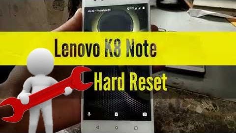 How to hard reset Lenovo K8 Note,Factory Reset