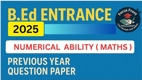 B.Ed Entrance 2025 | Numerical Ability (Maths) | Previous Year Question Paper Solved