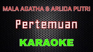 Mala Agatha Feat Arlida Putri - Pertemuan [Karaoke] | LMusical