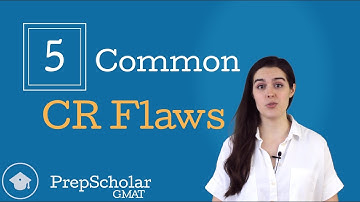 5 Common Flaws in GMAT Critical Reasoning Arguments | Assumption, Strengthen / Weaken Questions