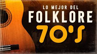 Lo Mejor Del FOLKLORE 1970 - Clasicos