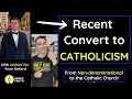 Recent convert to catholicism non denominational to catholic