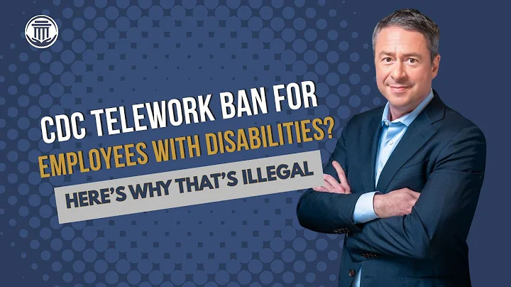 9.18 🚨 CDC Telework Ban for Employees with Disabilities? Here’s What the Law Says