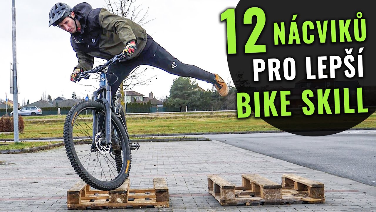 12 NÁCVIKŮ, KTERÉ ZLEPŠÍ TVÉ BIKE SKILLS!