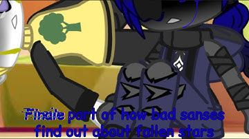 Fıņæłə part of how bad sanses found out about fallen stars || 💔Bad/Sad ending💔||