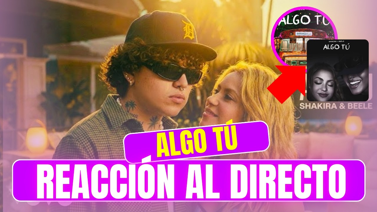 REACCIÓN a la NUEVA CANCIÓN de Shakira y Beéle 