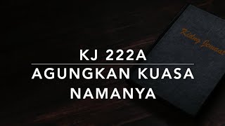 KJ 222a Agungkan Kuasa NamaNya (All Hail the Power of Jesus Name) - Kidung Jemaat