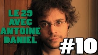 LE 29 AVEC ANTOINE DANIEL #10 by MrAntoineDaniel 1,071,482 views 10 years ago 13 minutes, 16 seconds