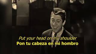 Video thumbnail of "Paul Anka - Put your head on my shoulder (LYRICS/LETRA) (50s)"