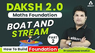 DAKSH 2.0 | Maths Foundation Batch | Boat and Stream #2 | by Shantanu Shukla