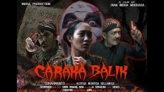 Film horor mencekam CARAKA BALIK (Durasi Penuh) Film Pendek Terbaik Kategori Fiksi