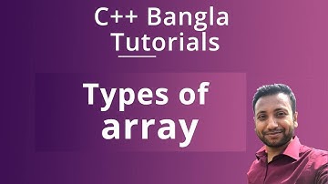 C++ Bangla Tutorials 47 : Types of array