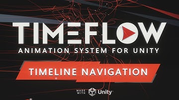 Tutorial 07 - Timeline Navigation (Timeflow Animation System for Unity)