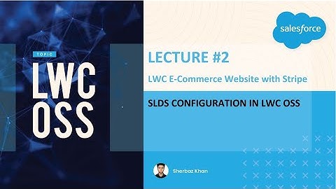 Part 2: SLDS Configuration in LWC OSS - E-Commerce App with Stripe
