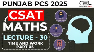 Time and Work Part 05 | Free CSAT Class for Punjab PCS 2025