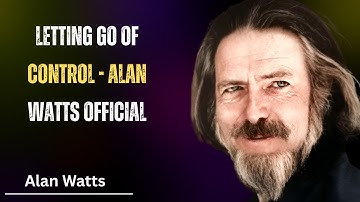 Letting Go of Control - Alan Watts Official