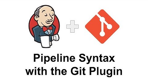 Pipeline Syntax for Git Plugin