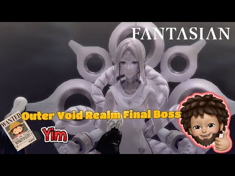 FANTASIAN - Outer Void Realm FINAL Boss : YIM