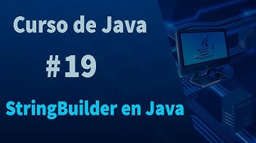 🔴Curso de Java # 19 - StringBuilder en Java