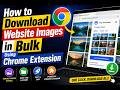 How to Download Website Images in Bulk Using a Chrome Extension