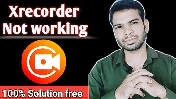 xrecorder app not open | not working