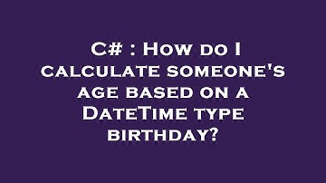 C# : How do I calculate someone
